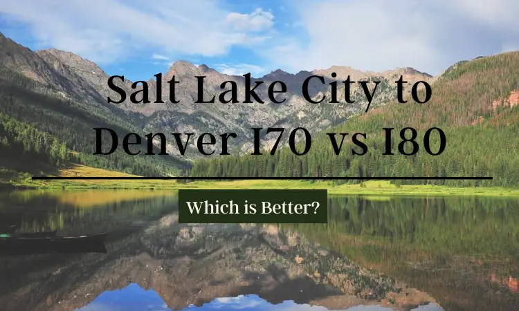 Salt Lake City to Denver I70 vs I80