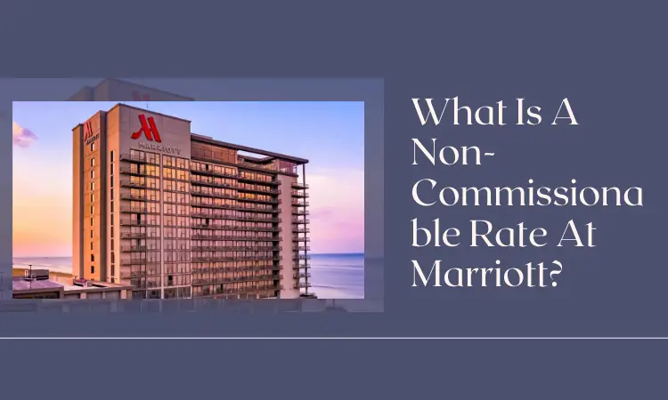 What Is A Non-Commissionable Rate At Marriott