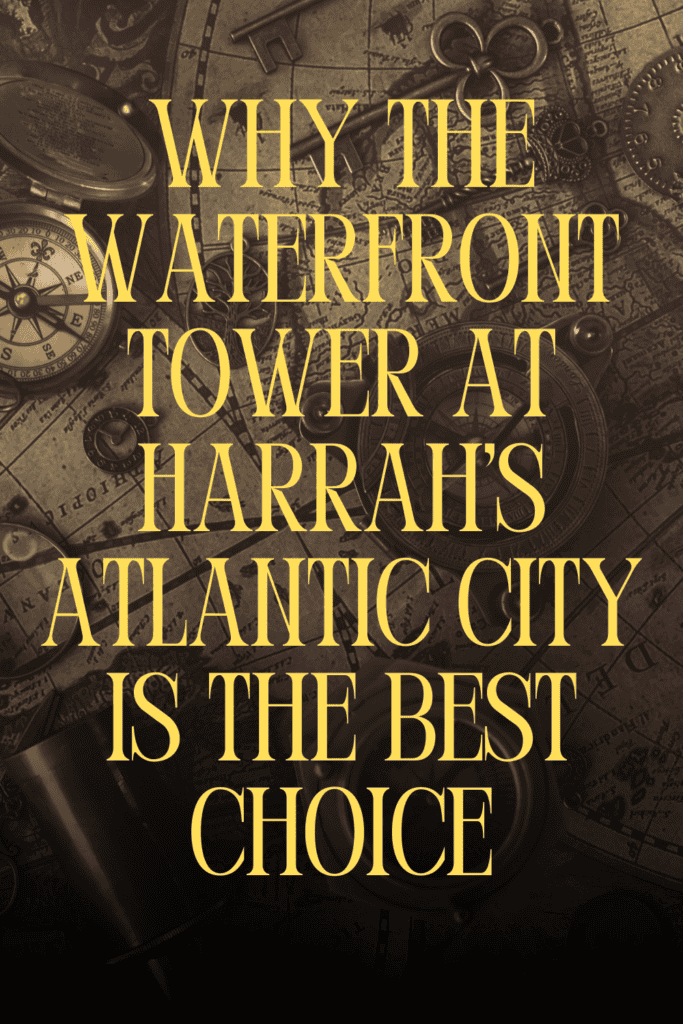 Looking for panoramic views and upscale accommodations? Learn why the Waterfront Tower at Harrah’s Atlantic City stands out as the top choice for a premium stay