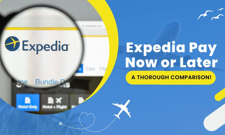 Expedia Pay Now or Later