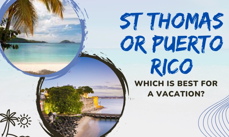St Thomas or Puerto Rico