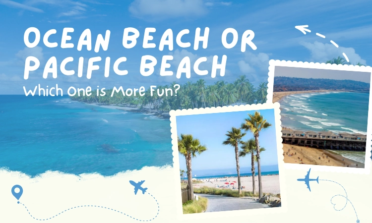 Ocean Beach or Pacific Beach