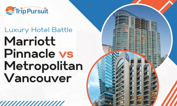 Luxury Hotel Battle_ Marriott Pinnacle vs Metropolitan Vancouver