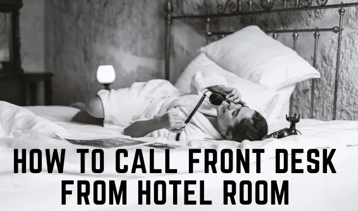 picture shows a women in the hotel room calling the front desk