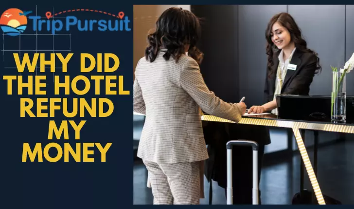 why did hotel refund my money